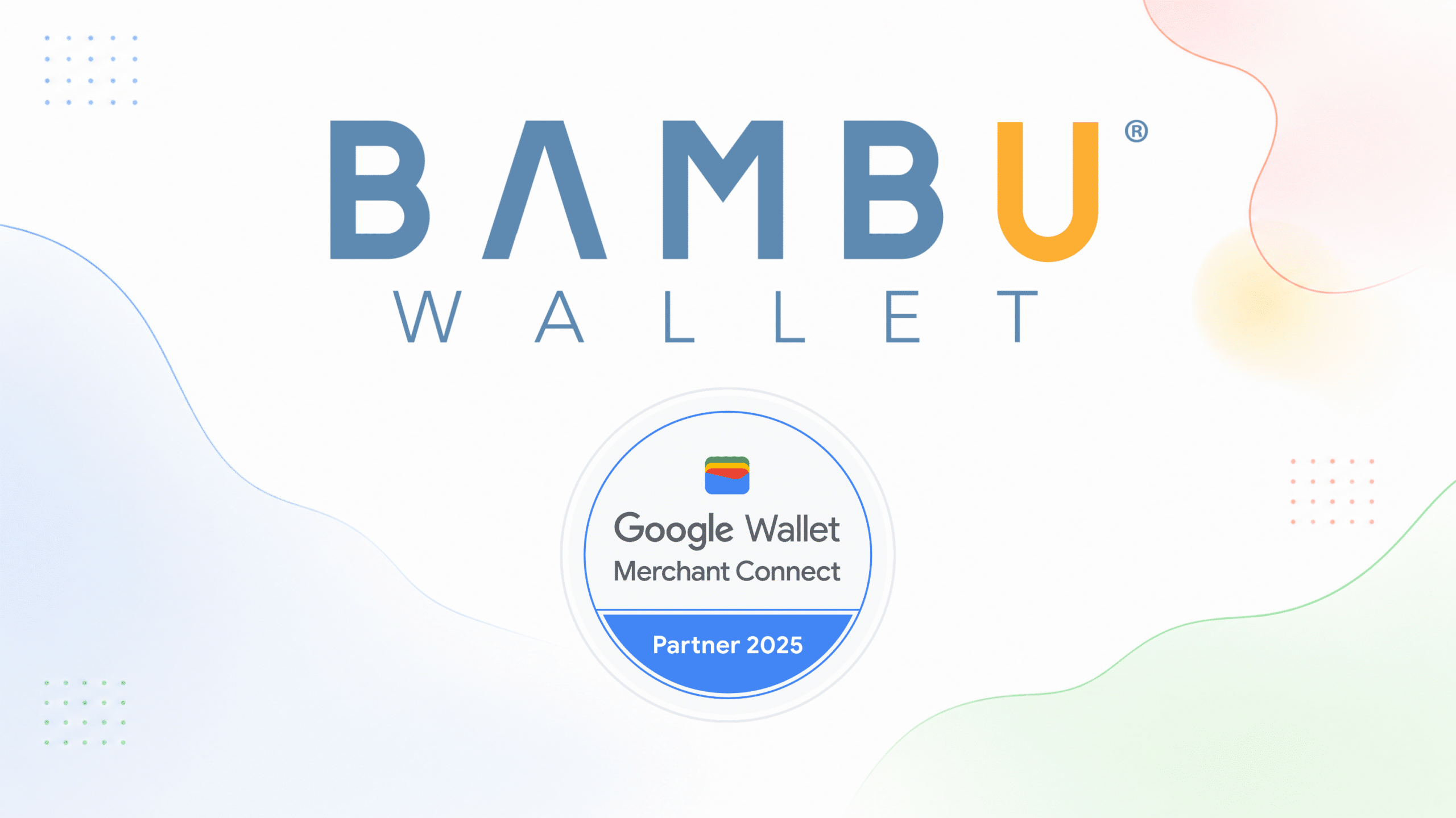 Bambu Wallet logo displayed above a Google Wallet Merchant Connect Partner 2025 badge on a clean white background with subtle colorful line accents.
